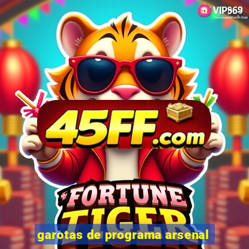 garotas de programa arsenal